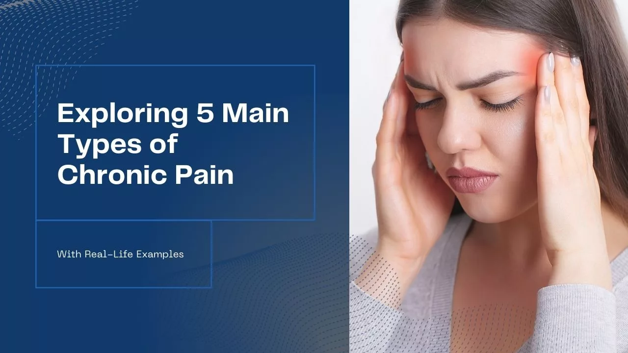 5 Main Types Of Chronic Pain - Real-Life Examples You Need - WellnessWaveHQ