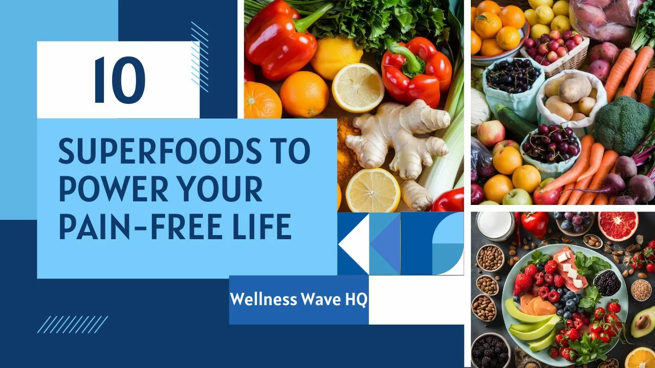 Featured image for the article "10 Superfoods To Power Your Pain-Free Life" with pictures of several super foods such as turmeric, blueberries, etc.