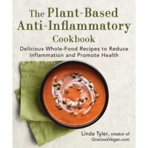 An image of "The Plant-Based Anti-Inflammatory Cookbook" by Linda Tyler.