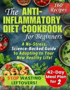 Image of "The Anti-inflammatory Diet Cookbook" by Mindful Meals Publishing.