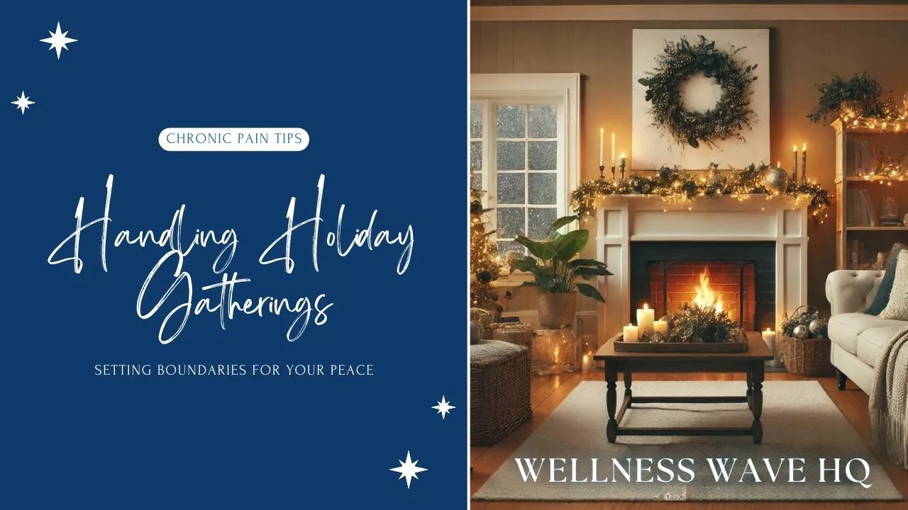 The featured image for the article "Handling Holiday Gatherings With Chronic Pain - Setting Boundaries and Protecting Your Peace". A split screen image with the title on the left side and a fireplace decorated for Christmas on the right side.